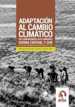 Adaptación al cambio climático en comunidades alto andinas, sierra central y sur: Huánuco, Junín, Huancavelica, Ayacucho, Apurímac, Cusco y Puno. Propuesta de Plan de Acción Estratégica 2015-2021